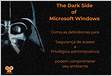 The DarkSide of Microsoft Windows